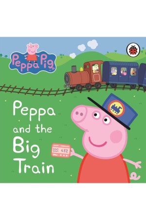 Peppa And The Big Train - Peppa Pig - Ladybird Book