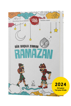 Ufka Yolculuk 11 - 2024 Ortaokul Yarışma Kitabı - Bir Başka Zaman Ramazan - 1